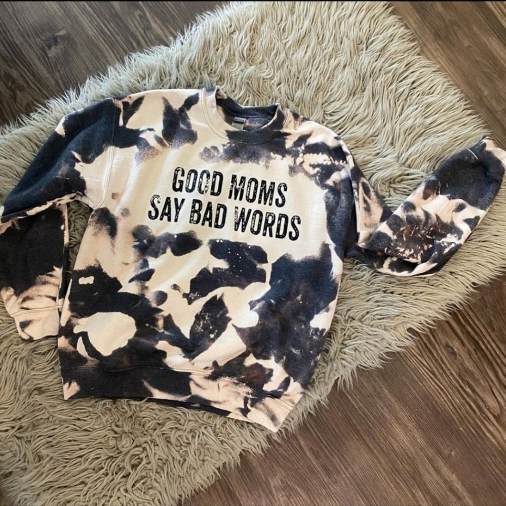 Graphic Sweatshirt Custom Good Moms Say Bad Words Bleached Mom Crewneck Sweater